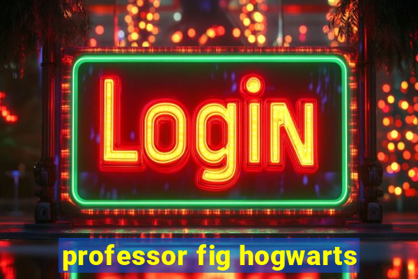 professor fig hogwarts